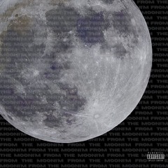 From The Moon (Prod. By Eem Tripplin)