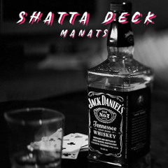 SHATTA DECK - [ MANATS ]