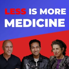 Ep. 19: Less Is More Medicine (w/Dr. Rita Redberg)