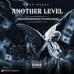 ANOTHER LEVEL ft.Dom Dinero
