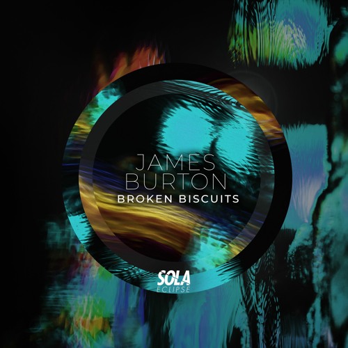 James Burton - Broken Biscuits [SOLA Eclipse]