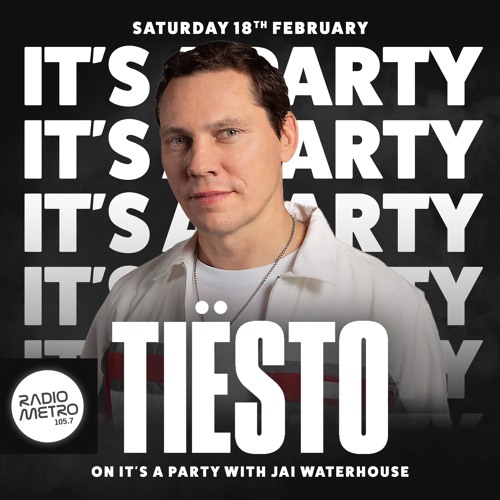 Guest Mix Tiesto - It's A Party With Jai Waterhouse On Radio Metro 105.7 Every Saturday 8PM-9PM EP.9