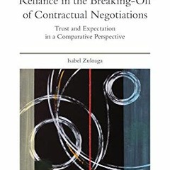 [View] KINDLE 📪 Reliance in the Breaking-Off of Contractual Negotiations: Trust and