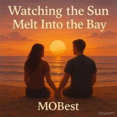 Watching the Sun (melt into the Bay)