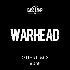 Bass Camp Guest Mix #068 - Warhead