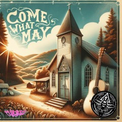 Come What May (With Crawdad Charlotte)