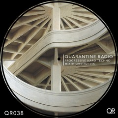 QR038 | Quarantine Radio | Progressive Hard Techno Guestmix: CHESTNUT (ITA)