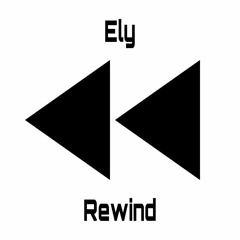 Rewind - Ely
