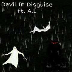 Devil In Disguise ft. A.L (Prod. By Philly Cheese)