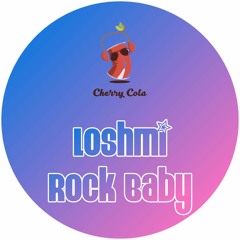 Loshmi - Rock Baby