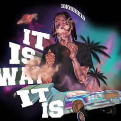 10kDunkin - Can't Describe (It Is Wat It Is)