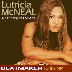 Lutricia McNeal - Ain't that Just The Way ( Beatmaker Funky Mix) Download