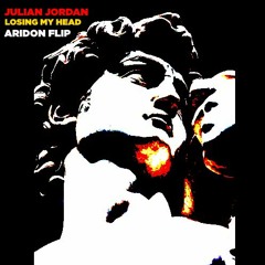 Julian Jordan - Losing My Head (Aridon Flip)