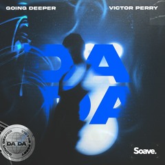 Going Deeper & Victor Perry - Da Da