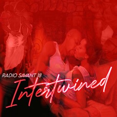 Radio Savant 18 - Intertwined
