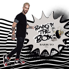 33. Bang'n The Box w/ Barbuto