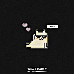 SkullKable - When U