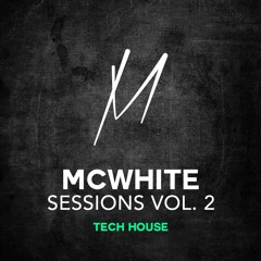 McWhite - Sessions Vol. 2 (Tech House)