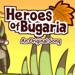 Heroes of Bugaria (Ft. SOLARIA)
