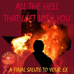 ALL THE HELL THAT LEFT WITH YOU (chorus & solo)(a hex on your ex)