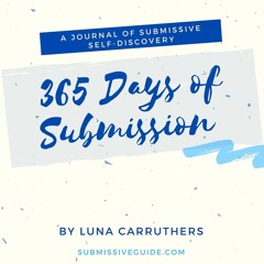 READ PDF 365 Days of Submission: A Journal of Submissive Self-Discovery | Journa