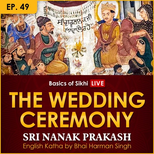 #49 The Wedding Ceremony | Sri Nanak Prakash (Suraj Prakash) English Katha