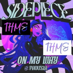 SIDEPIECE - On My Way (feat. Faouzia) [THMS VIP Drop]