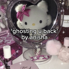 ghosting u back