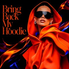 Bring Back My Hoodie