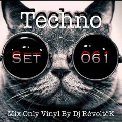 Set 061 - Mix Only Vinyl By Dj RévoltèK - Set Techno Plus Dur !!! Du pur Bonheur .WAV