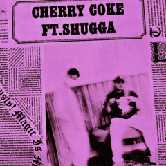 Cherry Coke (ft.Shugga)