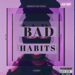 Sebastian Rios X Ivory - Bad Habits Live Set