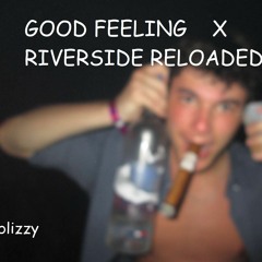 Good Feeling (Flo Rida) X Riverside Reloaded (Tujamo & Sidney Samson)