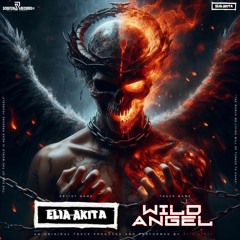 Elia Akita - Wild Angel ( Scratch Records Release) #SHRS087