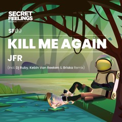 PREMIERE: JFR - Kill me Again (DJ Ruby Remix) [Secret Feelings]