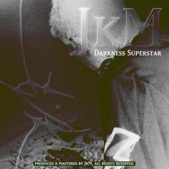 JkM - Darkness Superstar ( Free DL)