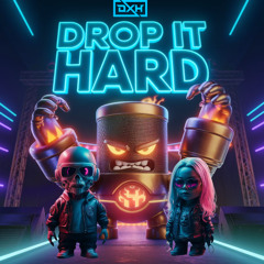 DROP IT HARD (EXTENDED)