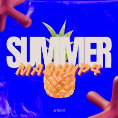 JOKER pres. SUMMER MASHUP PACK 4 (SUPPORTED BY DJS FROM MARS, RUDEEJAY & MERK & KREMONT)