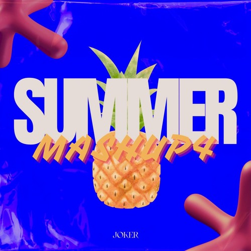 JOKER pres. SUMMER MASHUP PACK 4 (SUPPORTED BY DJS FROM MARS, RUDEEJAY & MERK & KREMONT)
