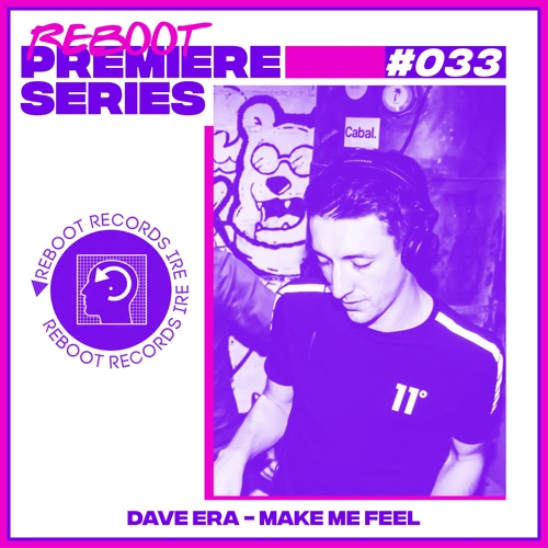 Artwork for the song Dave Era - Make Me Feel by Reboot Events (Reboot Records IRE) on Next Sound