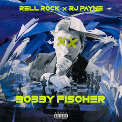 5. Rell Rock - Bobby Fischer (Feat. RJ Payne)