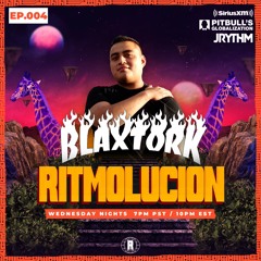 @JRYTHM - #RITMOLUCION EP. 004: BLAXTORK