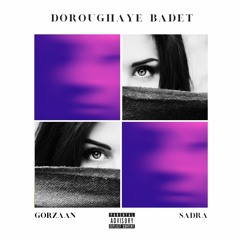 Gorzaan - Doroughaye Badet (ft. Sadra )