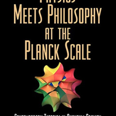 [Free] EPUB 🖊️ Physics Meets Philosophy at the Planck Scale: Contemporary Theories i