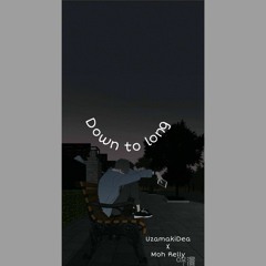Uzamakidea X moh relly - Down Too Long