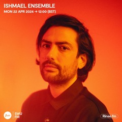 Ishmael Ensemble - 22 April 2024