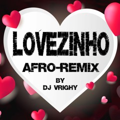 Lovezinho AfroRemix - Dj Vrighy