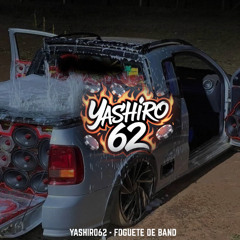 YASHIRO62  - FOGUETE DE BAND radio edt