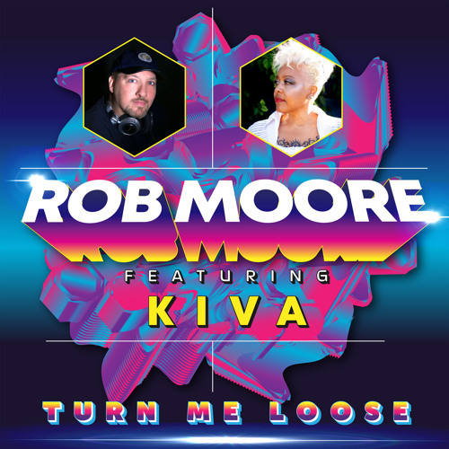 Rob Moore Feat Kiva - Turn Me Loose (Tweaka Turner Radio Edit)