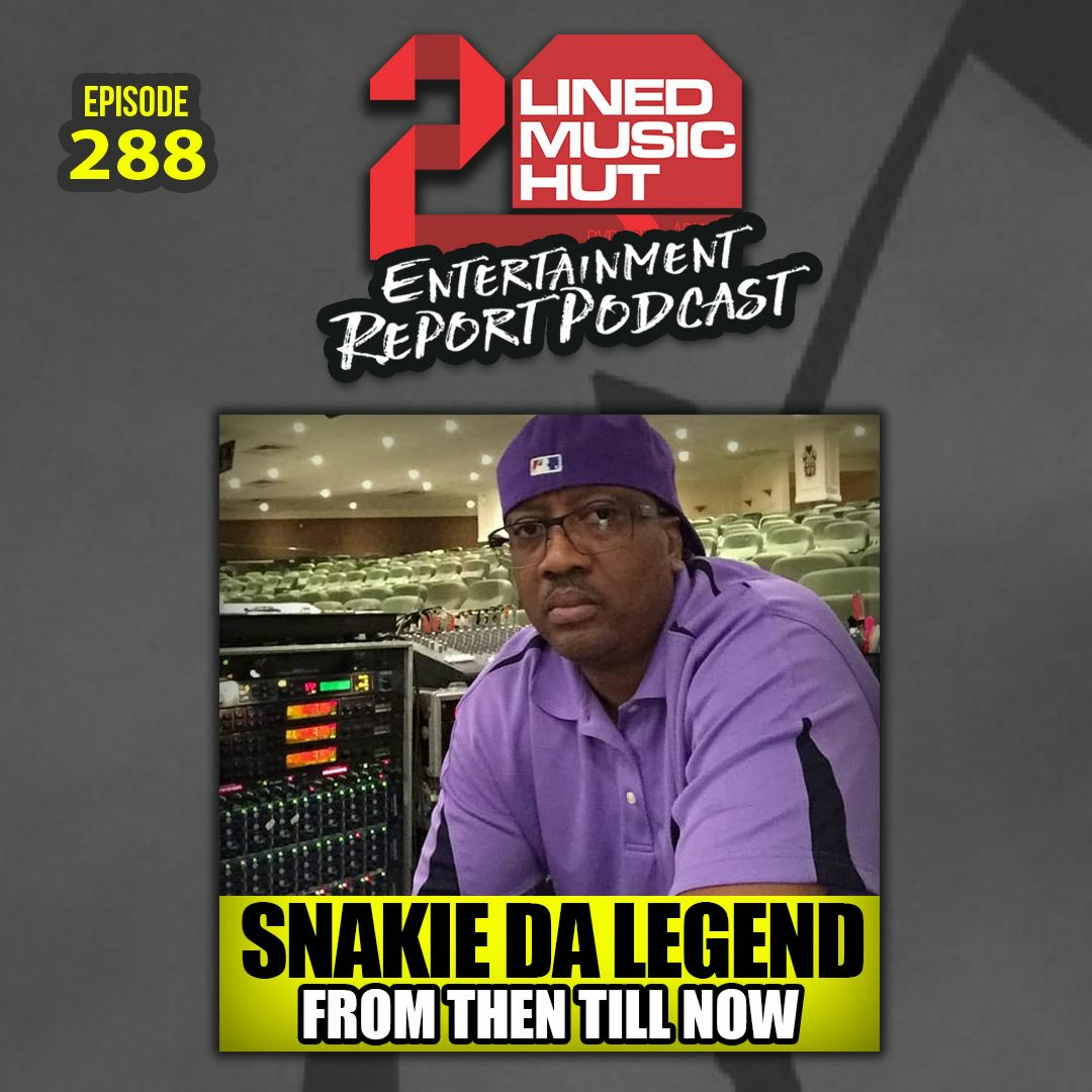 EPISODE #288 SNAKIE DA LEGEND FROM THEN TILL NOW episode artwork